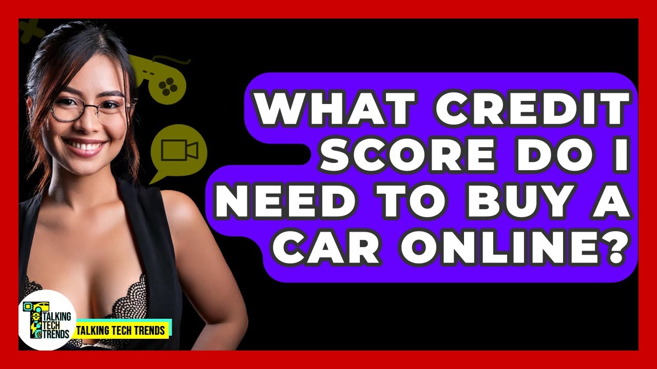 What Credit Score is Needed to Buy Car