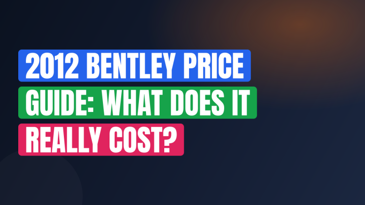 2012 Bentley Price Guide: What Does It Really Cost?