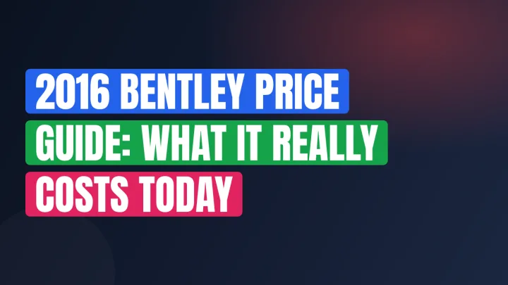 2016 Bentley Price Guide: What It Really Costs Today
