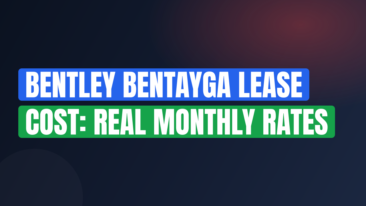 Bentley Bentayga Lease Cost: Real Monthly Rates