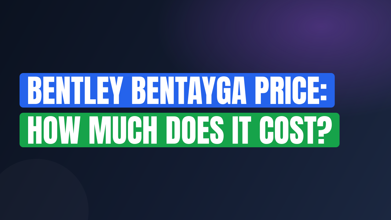Bentley Bentayga Price: How Much Does It Cost?
