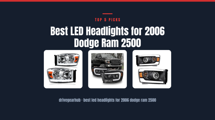 Best LED Headlights for 2006 Dodge Ram 2500