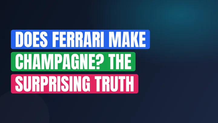 Does Ferrari Make Champagne? The Surprising Truth