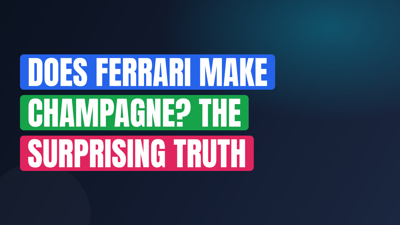 Does Ferrari Make Champagne? The Surprising Truth