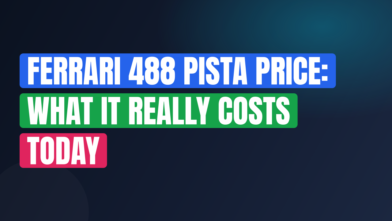 Ferrari 488 Pista Price: What It Really Costs Today