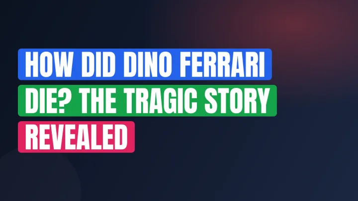 How Did Dino Ferrari Die? The Tragic Story Revealed