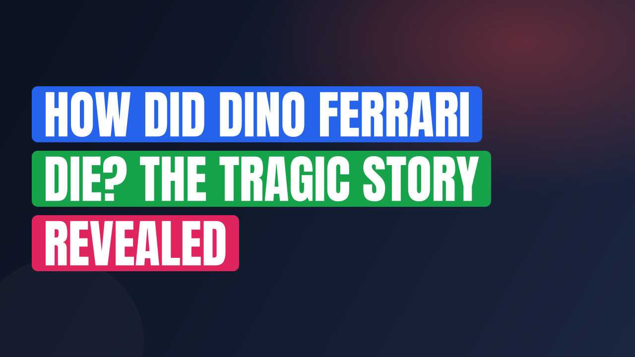 How Did Dino Ferrari Die? The Tragic Story Revealed
