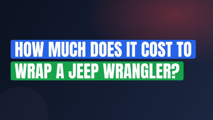 How Much Does It Cost to Wrap a Jeep Wrangler?