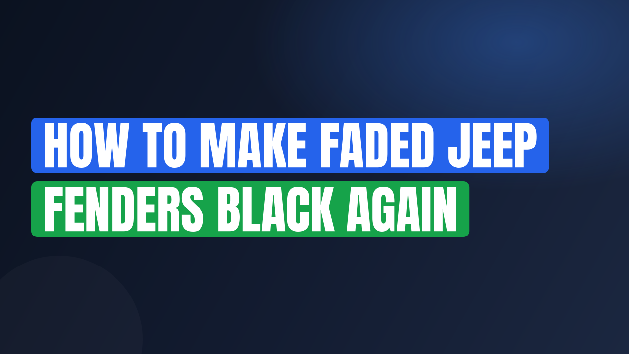How to Make Faded Jeep Fenders Black Again