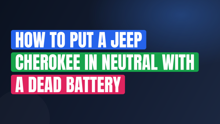 How to Put a Jeep Cherokee in Neutral With a Dead Battery