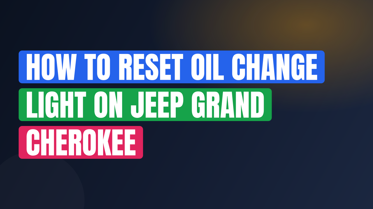 How to Reset Oil Change Light on Jeep Grand Cherokee