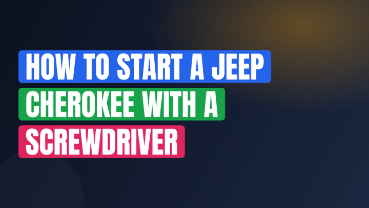 How to Start a Jeep Cherokee With a Screwdriver