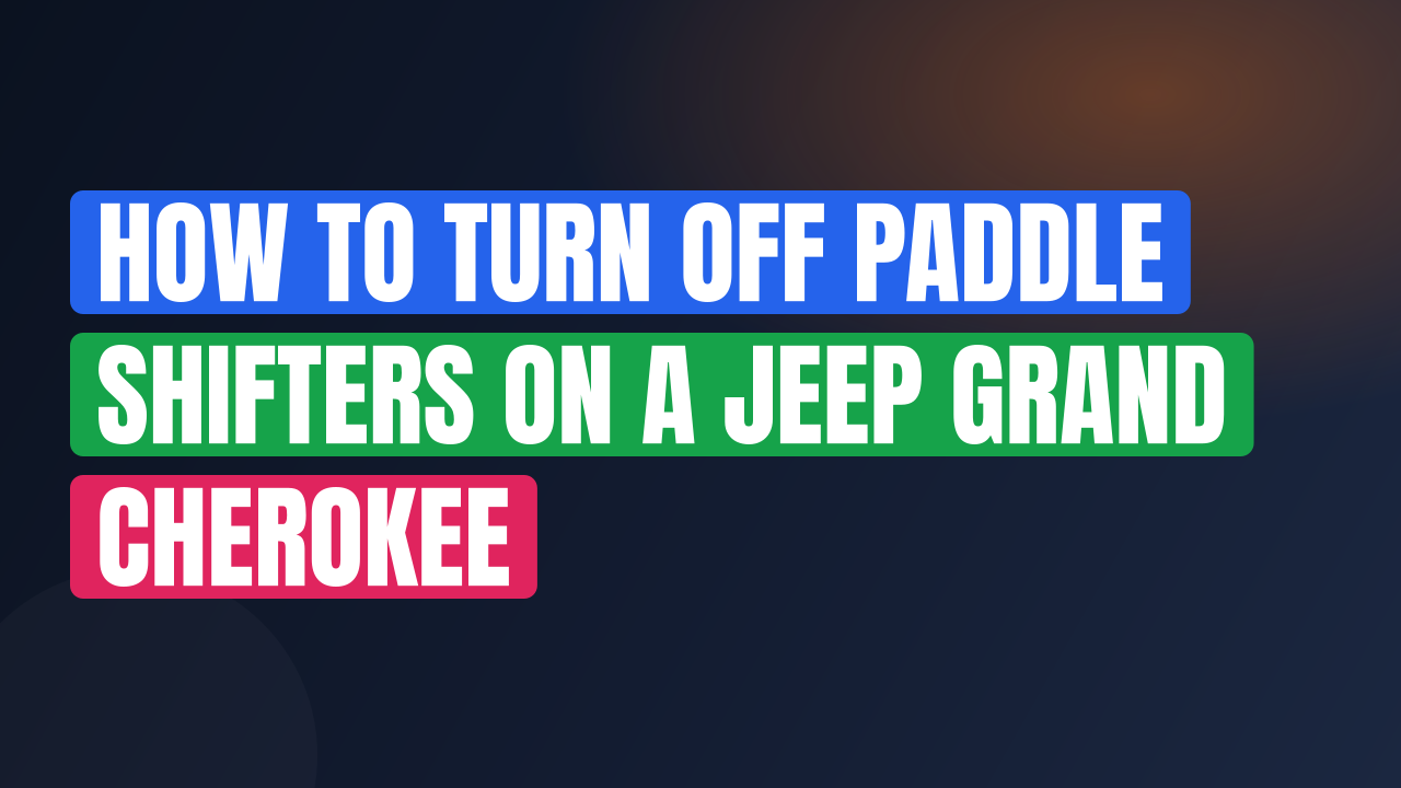 How to Turn Off Paddle Shifters on a Jeep Grand Cherokee