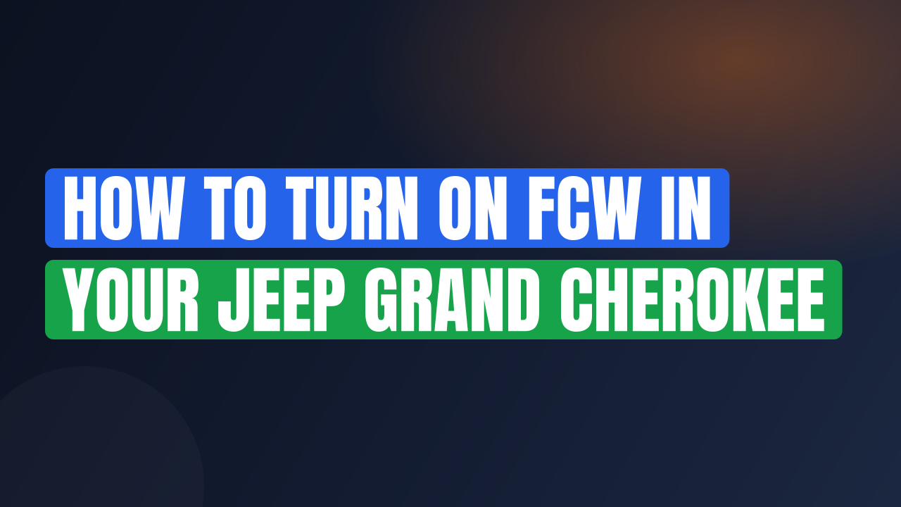 How to Turn On FCW in Your Jeep Grand Cherokee