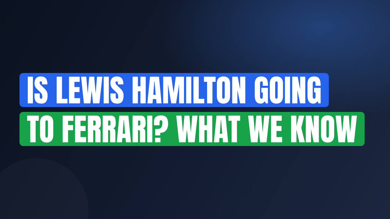 Is Lewis Hamilton Going to Ferrari? What We Know