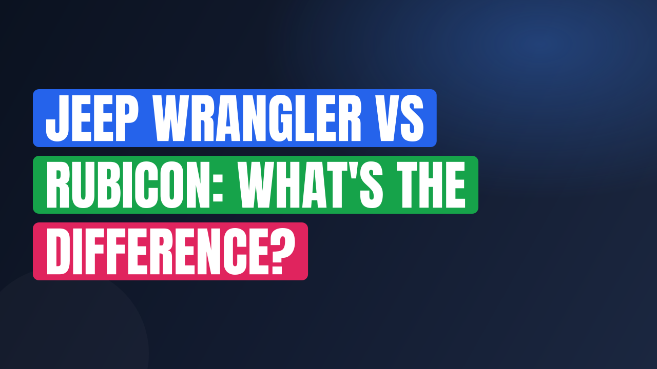 Jeep Wrangler vs Rubicon: What's the Difference?