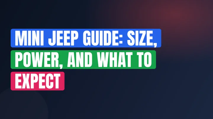 Mini Jeep Guide: Size, Power, and What to Expect