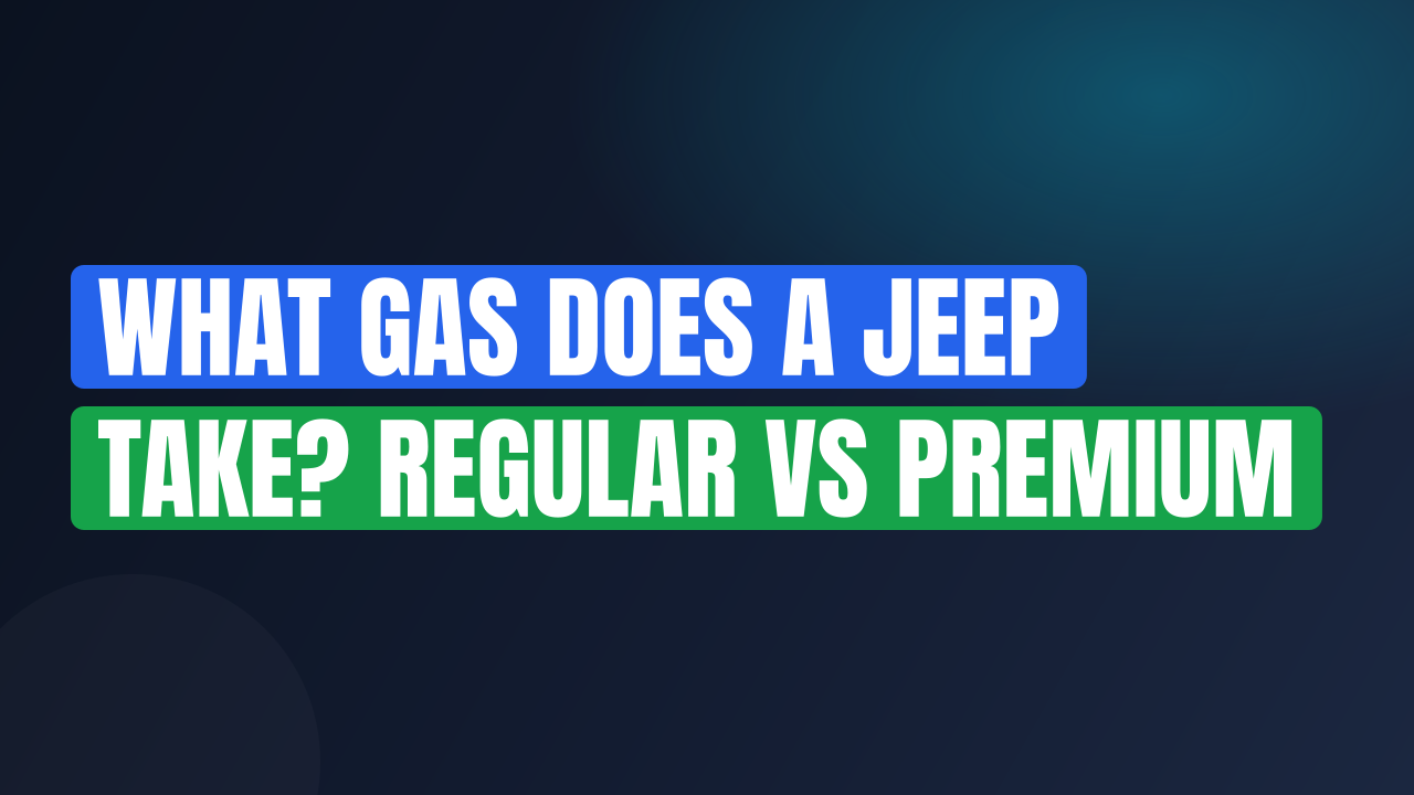 What Gas Does a Jeep Take? Regular vs Premium