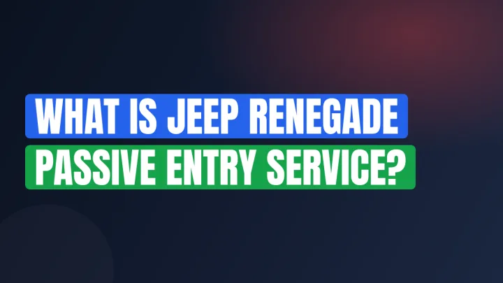 What Is Jeep Renegade Passive Entry Service?