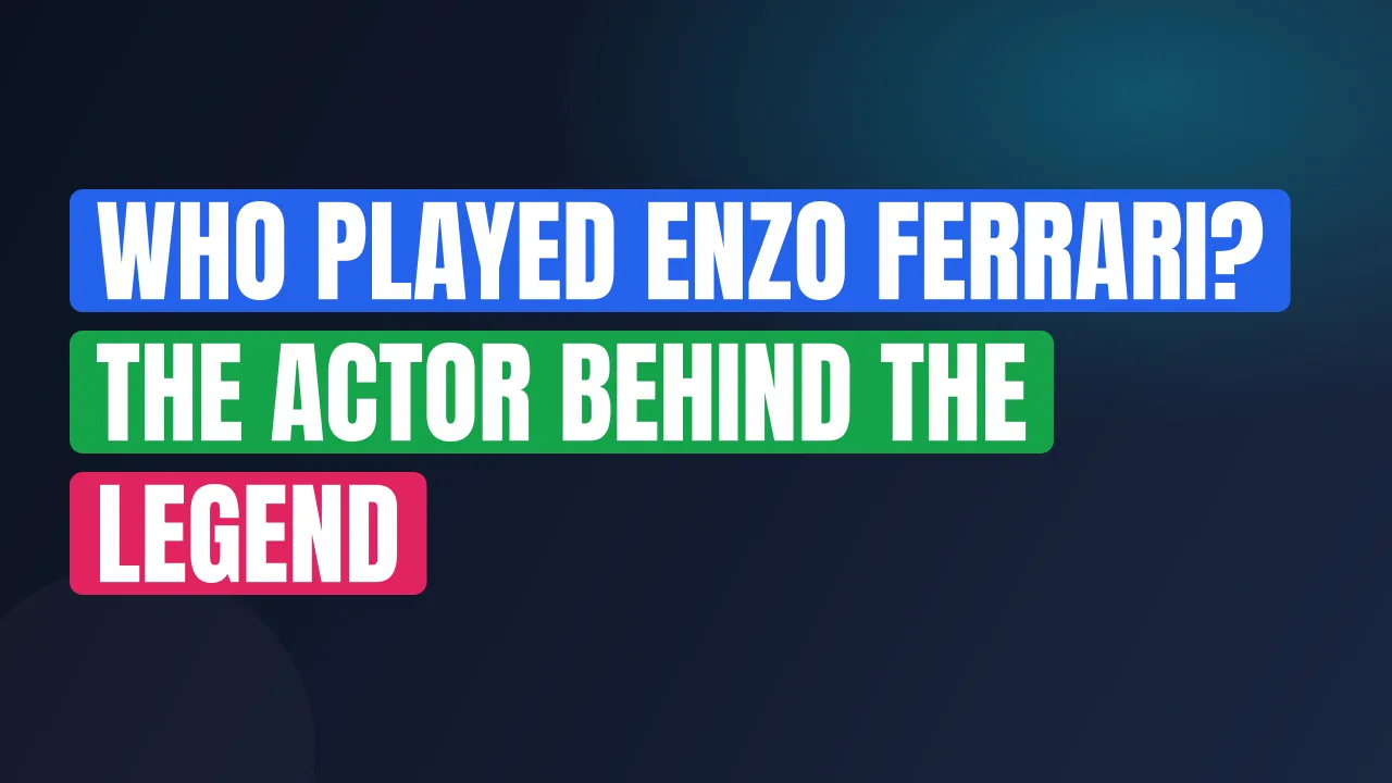 Who Played Enzo Ferrari? The Actor Behind the Legend