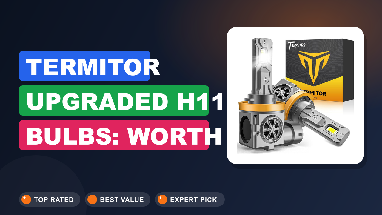 Termitor Upgraded H11 Bulbs: Worth the Upgrade?